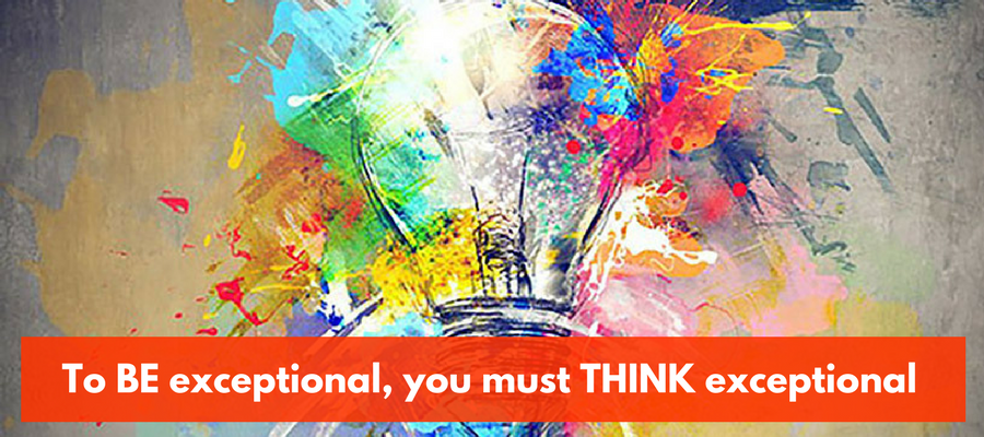 to-be-exceptional-you-must-think-exceptionally-about-your-work