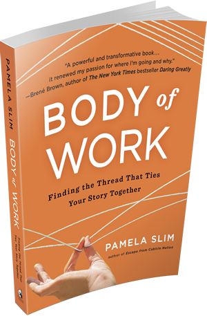 Body of Work: Finding the Thread That Ties Your Story Together by Pamela Slim