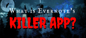 What is Evernote's killer app?